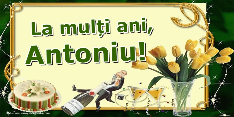 La mulți ani, Antoniu!