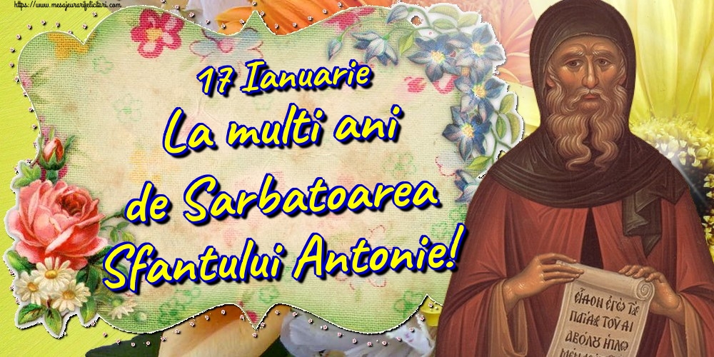 Felicitari de Sfantul Antonie cel Mare - 17 Ianuarie La multi ani de Sarbatoarea Sfantului Antonie! - mesajeurarifelicitari.com