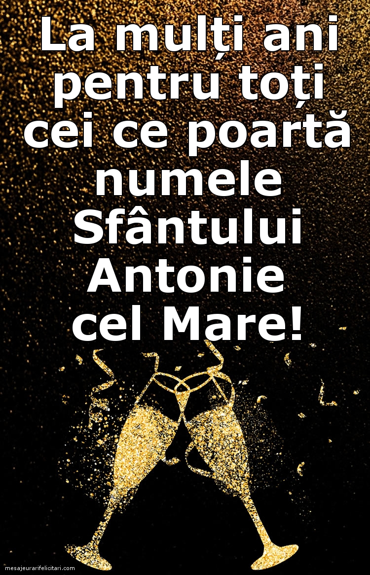 Felicitari de Sfantul Antonie cel Mare - La mulți ani de Sfântul Antonie! - mesajeurarifelicitari.com