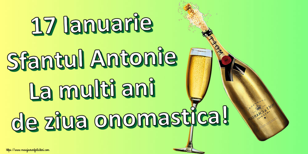 Felicitari de Sfantul Antonie cel Mare - 17 Ianuarie Sfantul Antonie La multi ani de ziua onomastica! ~ șampanie cu pahar - mesajeurarifelicitari.com