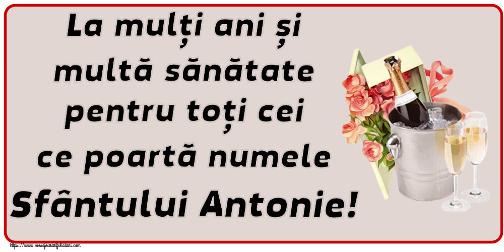 Felicitari de Sfantul Antonie cel Mare - La mulți ani și multă sănătate pentru toți cei ce poartă numele Sfântului Antonie! ~ trandafiri si șampanie în gheață - mesajeurarifelicitari.com