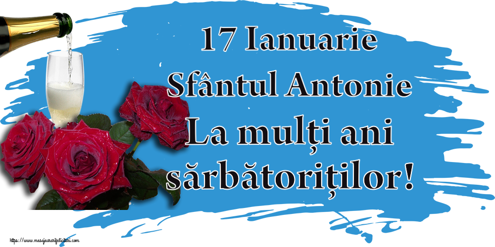 Felicitari de Sfantul Antonie cel Mare - 17 Ianuarie Sfântul Antonie La mulți ani sărbătoriților! ~ trei trandafiri și șampanie - mesajeurarifelicitari.com