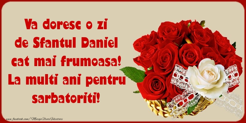 Felicitari de Sfantul Daniel - Va doresc o zi de Sfantul Daniel cat mai frumoasa! - mesajeurarifelicitari.com