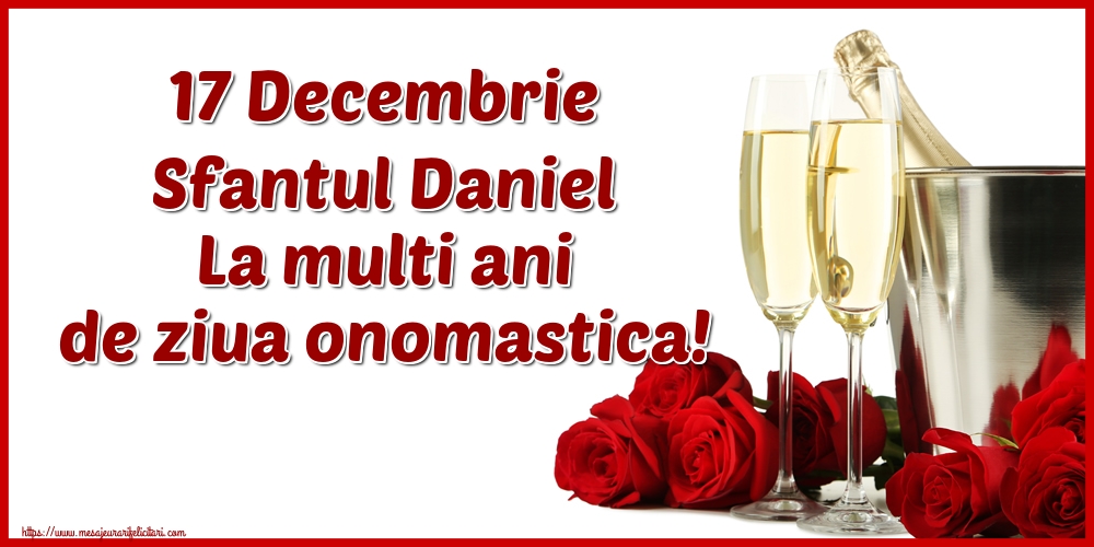 Sfantul Daniel 17 Decembrie Sfantul Daniel La multi ani de ziua onomastica!