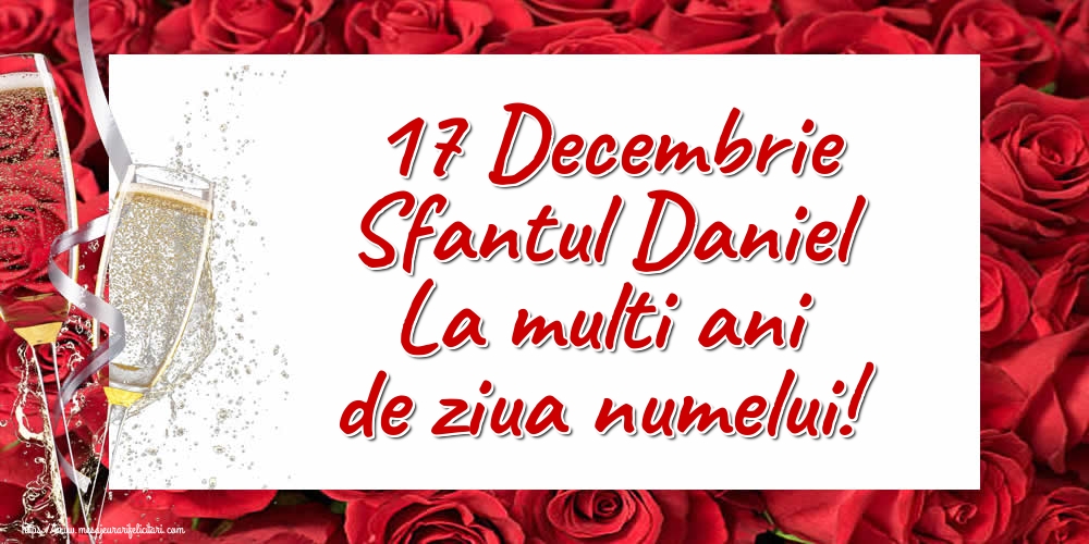 Felicitari de Sfantul Daniel - 17 Decembrie Sfantul Daniel La multi ani de ziua numelui! - mesajeurarifelicitari.com
