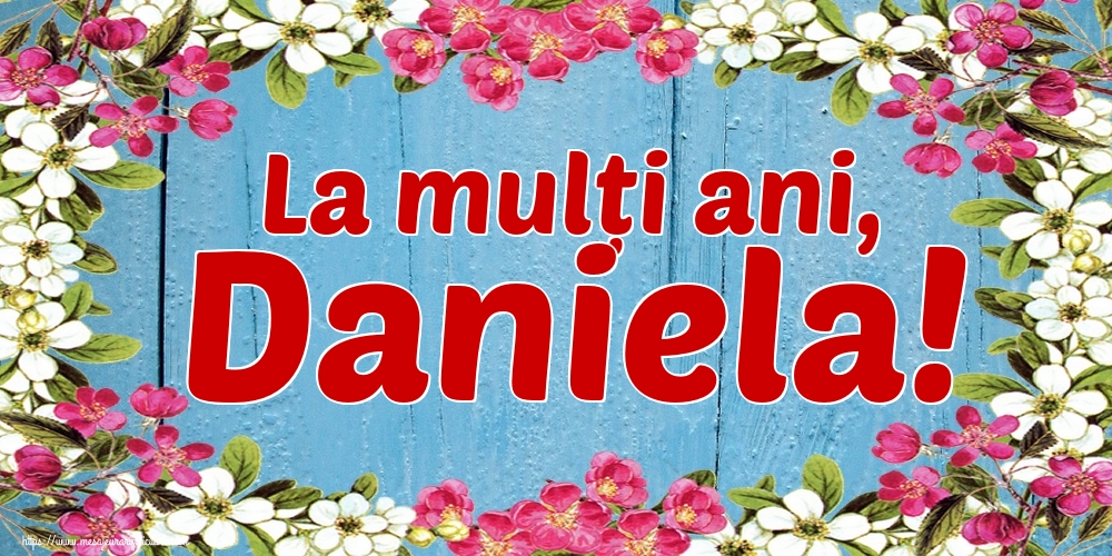 La mulți ani, Daniela!