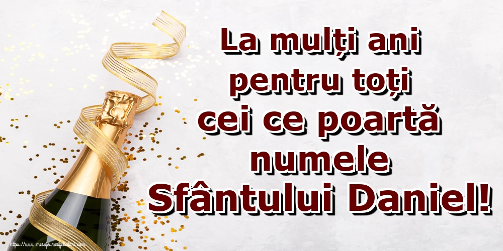 La mulți ani pentru toți cei ce poartă numele Sfântului Daniel!