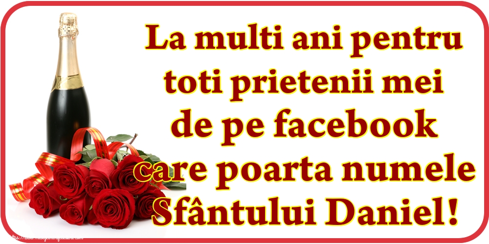 La multi ani pentru toti prietenii mei de pe facebook care poarta numele Sfântului Daniel!