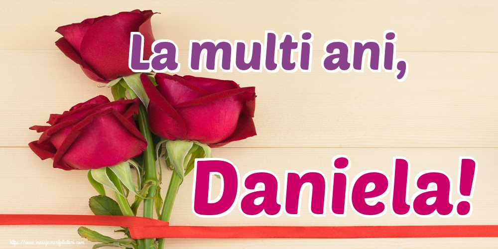 La multi ani, Daniela!