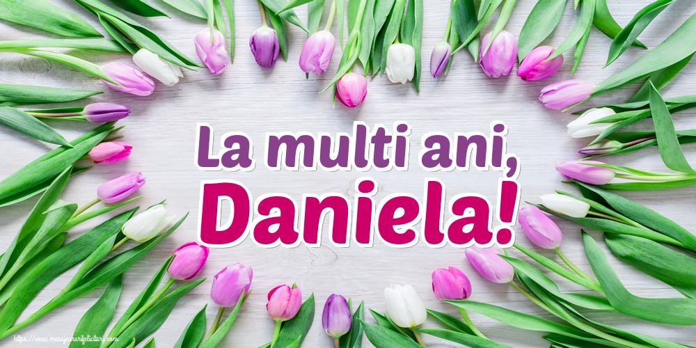 La multi ani, Daniela!