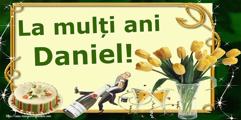 La mulți ani Daniel!