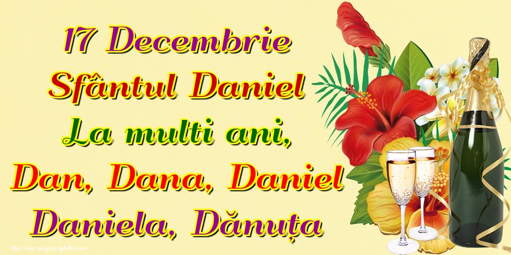 17 Decembrie Sfântul Daniel La multi ani, Dan, Dana, Daniel Daniela, Dănuța