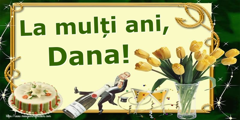 La mulți ani, Dana!
