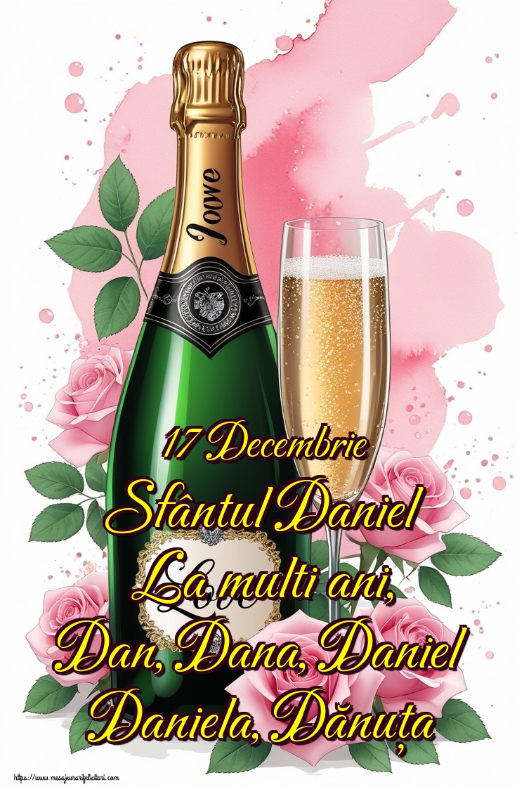 17 Decembrie Sfântul Daniel La multi ani, Dan, Dana, Daniel Daniela, Dănuța