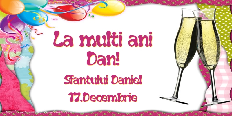 La multi ani, Dan! Sfantului Daniel - 17.Decembrie