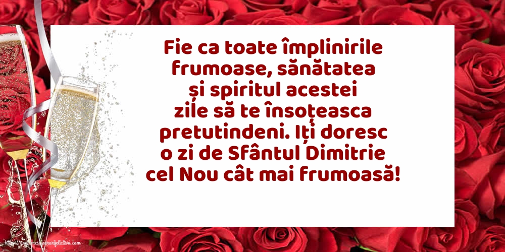 Iți doresc o zi de Sfântul Dimitrie cel Nou cât mai frumoasă!