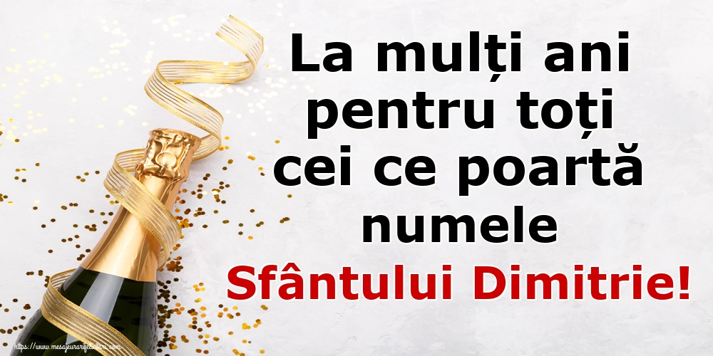 La mulți ani pentru toți cei ce poartă numele Sfântului Dimitrie!
