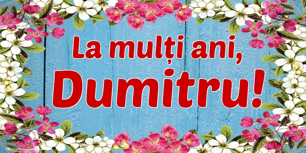 La mulți ani, Dumitru!