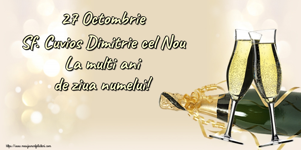 27 Octombrie Sf. Cuvios Dimitrie cel Nou La multi ani de ziua numelui!