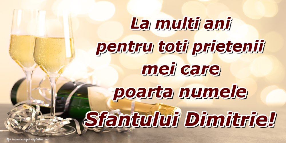Felicitari de Sfântul Dimitrie cel Nou - La multi ani pentru toti prietenii mei care poarta numele Sfantului Dimitrie! - mesajeurarifelicitari.com