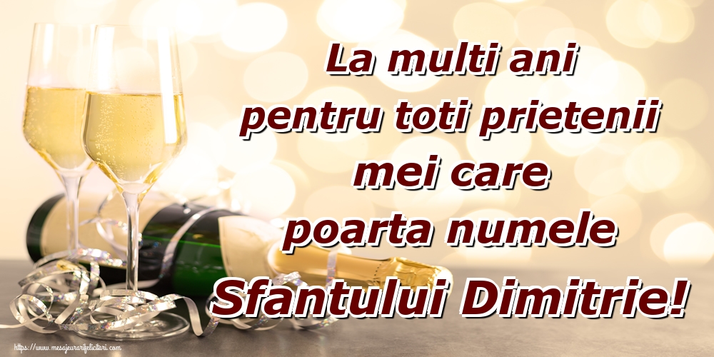 La multi ani pentru toti prietenii mei care poarta numele Sfantului Dimitrie!