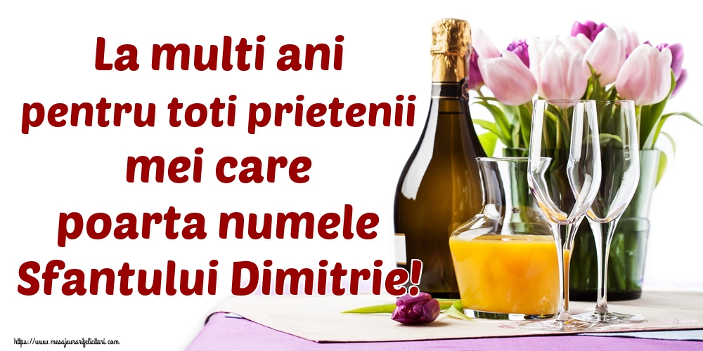 La multi ani pentru toti prietenii mei care poarta numele Sfantului Dimitrie!