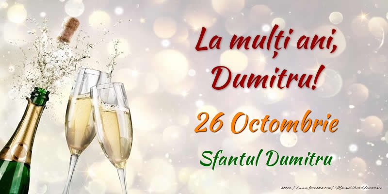 Felicitari de Sfantul Dumitru - La multi ani, Dumitru! 26 Octombrie Sfantul Dumitru - mesajeurarifelicitari.com