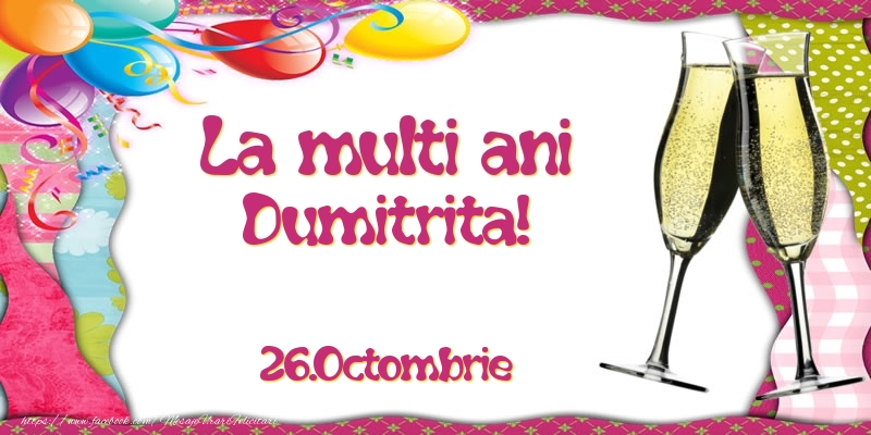 La multi ani, Dumitrita!  - 26.Octombrie