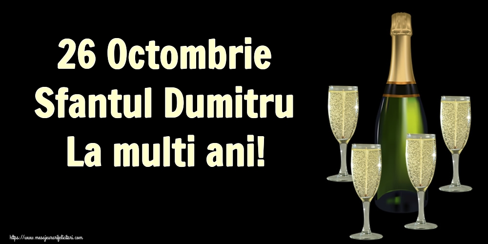 Felicitari de Sfantul Dumitru - 26 Octombrie Sfantul Dumitru La multi ani! - mesajeurarifelicitari.com