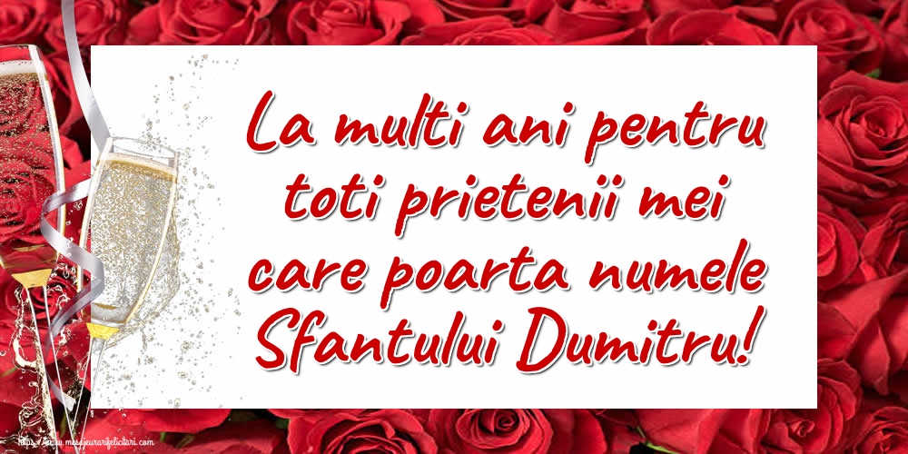 La multi ani pentru toti prietenii mei care poarta numele Sfantului Dumitru!