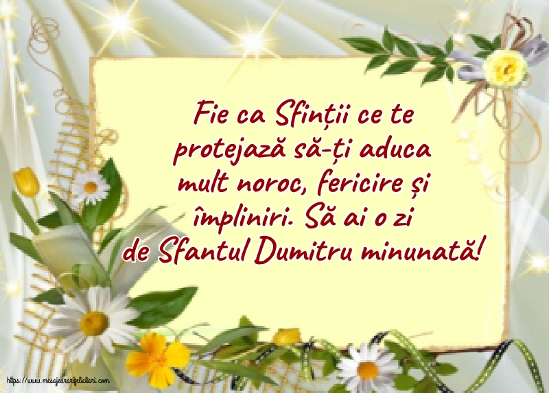 Să ai o zi de Sfantul Dumitru minunată!