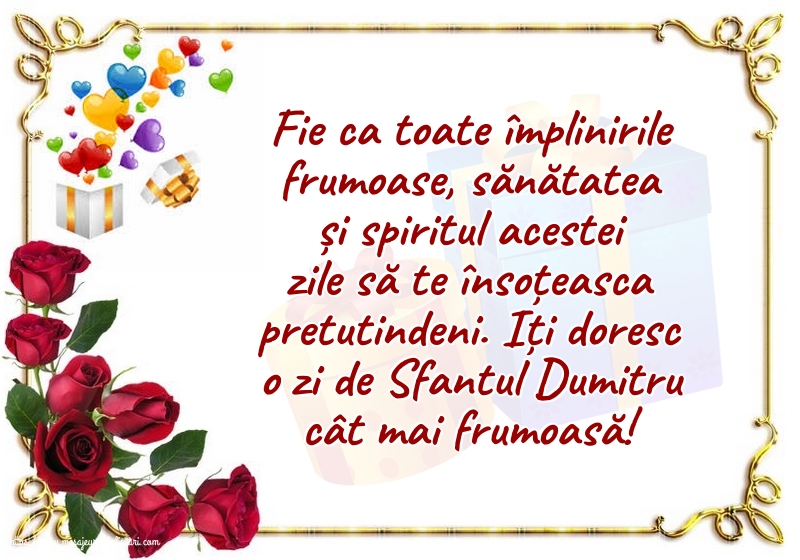 Iți doresc o zi de Sfantul Dumitru cât mai frumoasă!