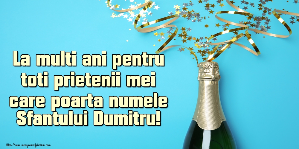 La multi ani pentru toti prietenii mei care poarta numele Sfantului Dumitru!