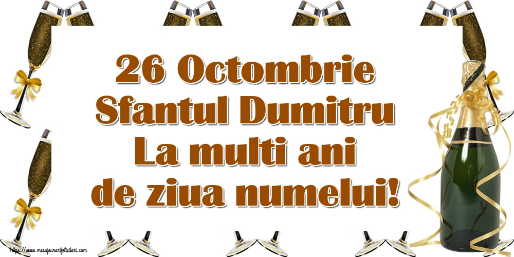 Sfantul Dumitru 26 Octombrie Sfantul Dumitru La multi ani de ziua numelui!