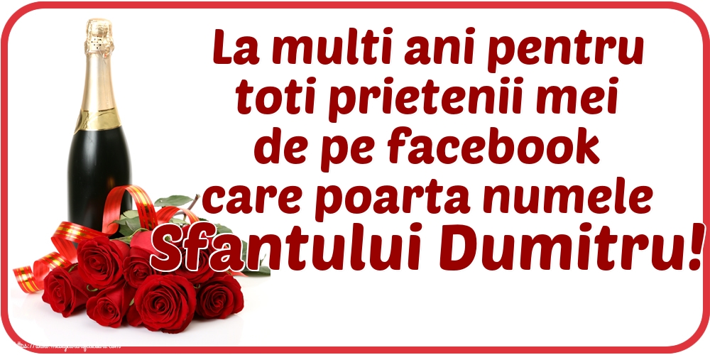 Sfantul Dumitru La multi ani pentru toti prietenii mei de pe facebook care poarta numele Sfantului Dumitru!