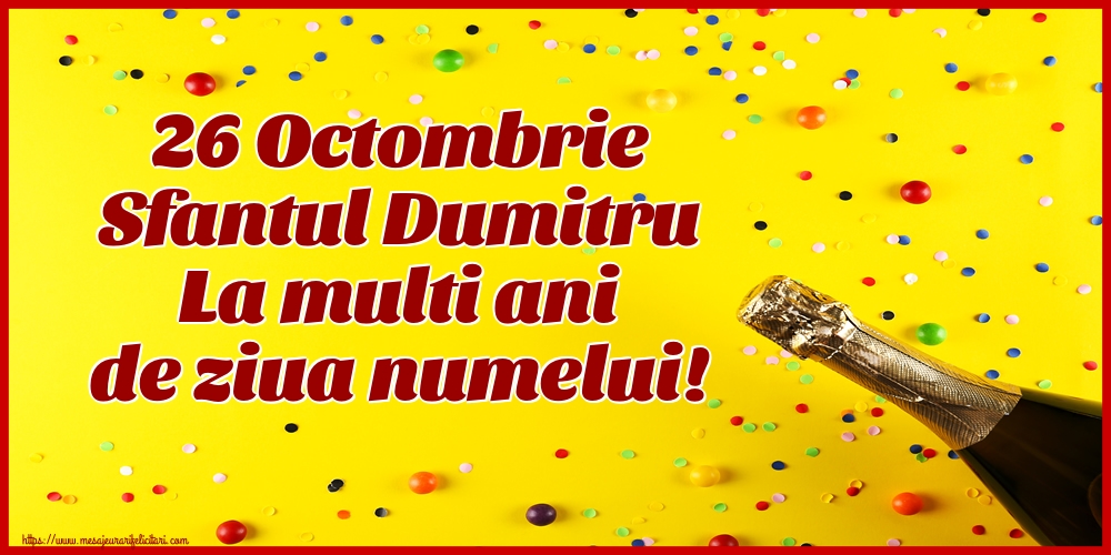 26 Octombrie Sfantul Dumitru La multi ani de ziua numelui!