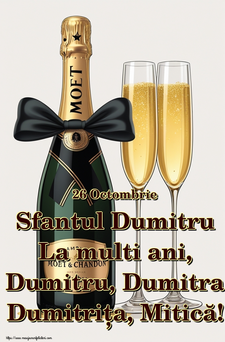 26 Octombrie Sfantul Dumitru La multi ani, Dumitru, Dumitra Dumitrița, Mitică!