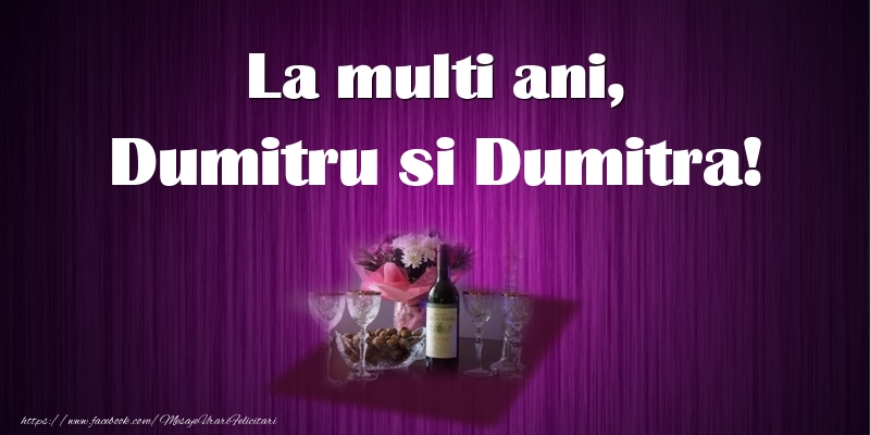 La multi ani, Dumitru si Dumitra!