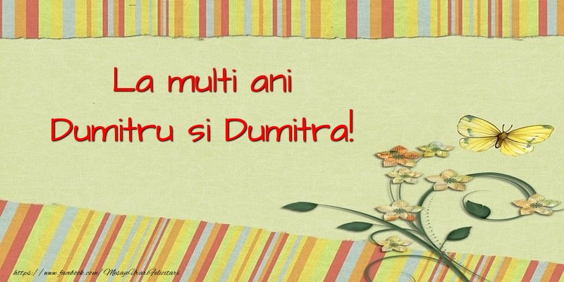 La multi ani Dumitru si Dumitra!