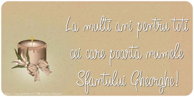 Felicitari de Sfantul Gheorghe - La multi ani pentru toti cei care poarta numele Sfantului Gheorghe! - mesajeurarifelicitari.com