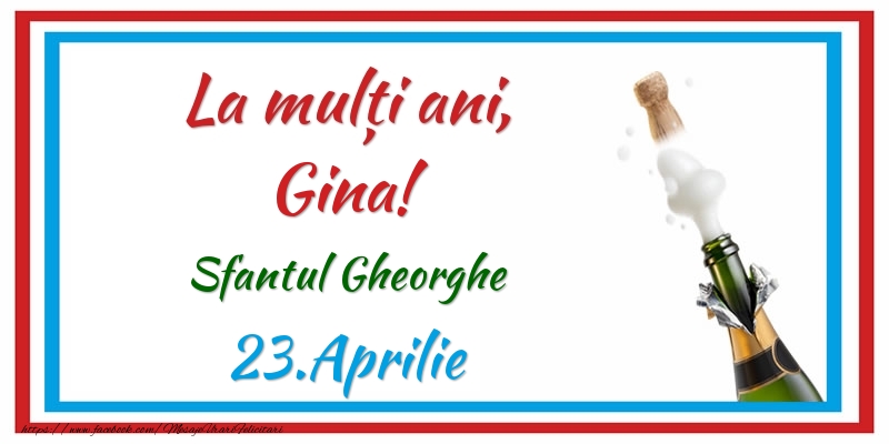 Sfantul Gheorghe La multi ani, Gina! 23.Aprilie Sfantul Gheorghe