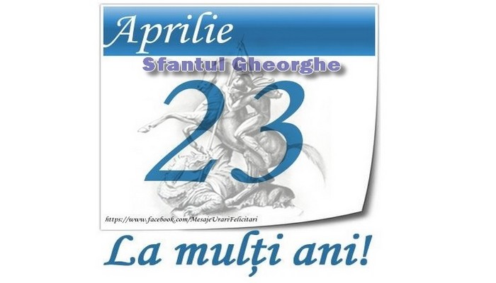 23 Aprilie - Sfantul Gheorghe - La multi ani