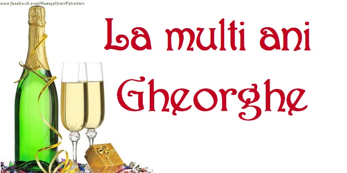 La multi ani, Gheorghe