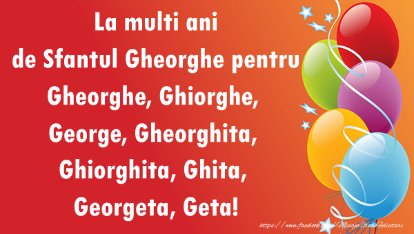 Cele mai apreciate felicitari de Sfantul Gheorghe - La multi ani de Sfantul Gheorghe pentru Gheorghe, Ghiorghe ...
