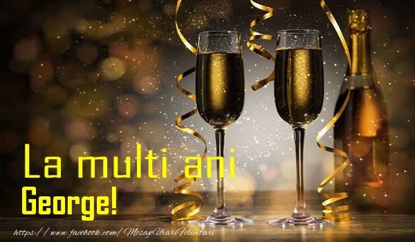 La multi ani George!