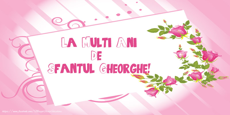 La multi ani de Sfantul Gheorghe!
