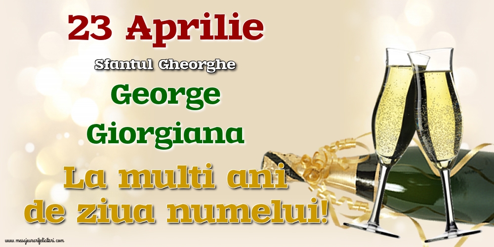Felicitari de Sfantul Gheorghe cu sampanie - 23 Aprilie - Sfantul Gheorghe