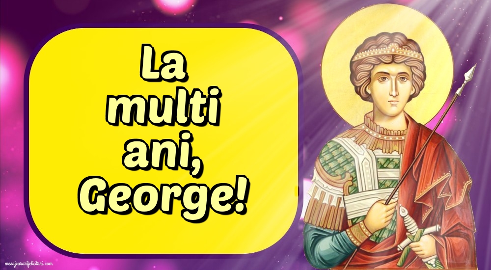 Felicitari de Sfantul Gheorghe - La multi ani, George! - mesajeurarifelicitari.com