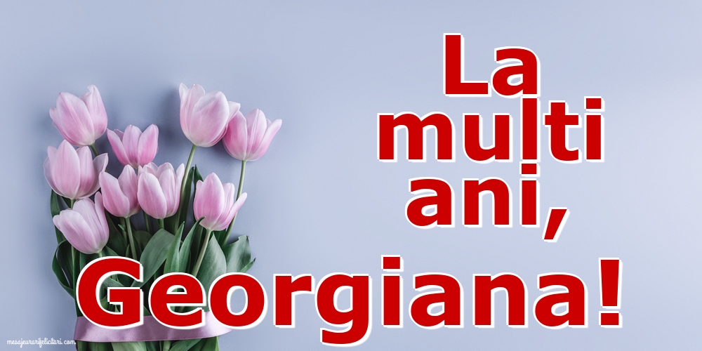 La multi ani, Georgiana!