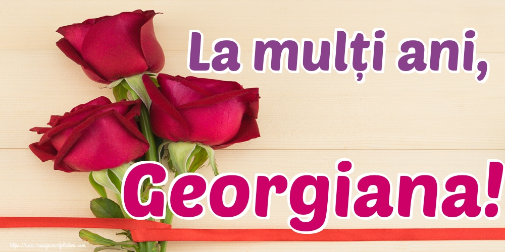 Felicitari de Sfantul Gheorghe - La mulți ani, Georgiana! - mesajeurarifelicitari.com